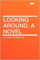 Looking Around. a Novel