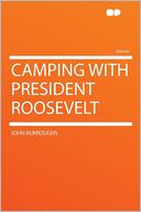Camping With President Roosevelt