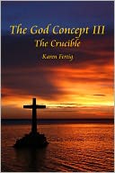 The God Concept III: The Crucible
