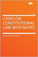 Cases on Constitutional Law. With Notes Volume 2