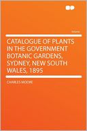 Catalogue of Plants in the Government Botanic Gardens, Sydney, New South Wales, 1895