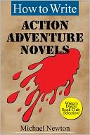How to Write Action Adventure Novels