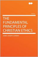 The Fundamental Principles of Christian Ethics