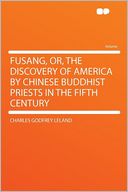 Fusang, Or, the Discovery of America by Chinese Buddhist Priests in the Fifth Century