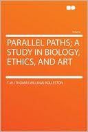 Parallel Paths; a Study in Biology, Ethics, and Art
