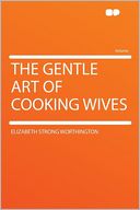The Gentle Art of Cooking Wives