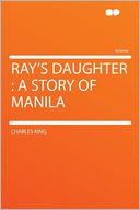 Ray's Daughter: a Story of Manila