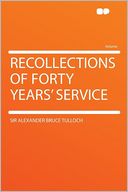 Recollections of Forty Years' Service