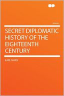 Secret Diplomatic History of the Eighteenth Century