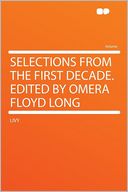 Selections From the First Decade. Edited by Omera Floyd Long