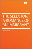 The Selector; a Romance of an Immigrant