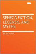 Seneca Fiction, Legends, and Myths
