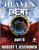 Heaven Bent, Part 6