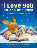 I Love You to God and Back: A Bedtime Prayer Book