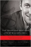Young and Restless Life of William J. Bell: Creator of The Young and the Restless and The Bold and the Beautiful