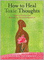 How to Heal Toxic Thoughts: Simple Tools for Personal Transformation