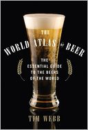 The World Atlas of Beer: The Essential Guide to the Beers of the World