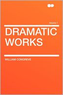 Dramatic Works Volume 1