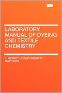 Laboratory Manual of Dyeing and Textile Chemistry