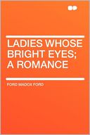 Ladies Whose Bright Eyes; a Romance
