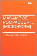 Madame De Pompadour ... [microform]