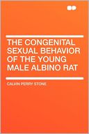 The Congenital Sexual Behavior of the Young Male Albino Rat