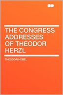 The Congress Addresses of Theodor Herzl