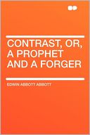 Contrast, Or, a Prophet and a Forger