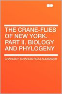 The Crane-flies of New York. Part II. Biology and Phylogeny