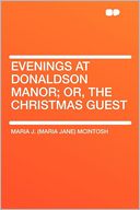 Evenings at Donaldson Manor; Or, the Christmas Guest