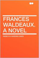 Frances Waldeaux. a Novel