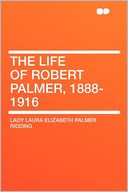The Life of Robert Palmer, 1888-1916