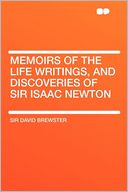 download Memoirs of the Life Writings, and Discoveries of Sir Isaac Newton book