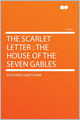 The Scarlet Letter: the House of the Seven Gables