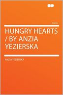 Hungry Hearts / by Anzia Yezierska