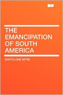 download The Emancipation of South America book