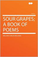 Sour Grapes; a Book of Poems
