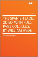 The Spanish Jade. 2d Ed. With Full-page Col. Illus. by William Hyde