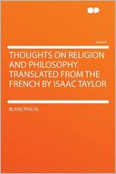Thoughts on Religion and Philosophy. Translated From the French by Isaac Taylor