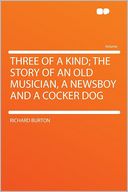 Three of a Kind; the Story of an Old Musician, a Newsboy and a Cocker Dog