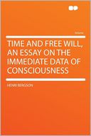 Time and Free Will, an Essay on the Immediate Data of Consciousness