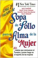 Una 2a racion de sopa de pollo para el alma de la mujer (A Second Chicken Soup for the Woman's Soul)