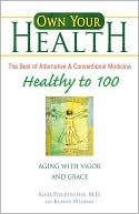 Own Your Health: Healthy to 100: Aging with Grace and Vigor