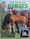 How To Raise Horses: Everything You Need to Know