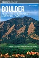 Insiders' Guide to Boulder: And Rocky Mountain National Park (Eighth Edition)