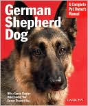 The German Shepherd Dog: Everything about Purchase, Care, Feeding, and Training