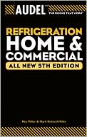 Audel Refrigeration Home and Commercial (Technical Trades Series): 5th Edition