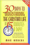 30 Days To Understanding The Christian Life In 15 Minutes A Day