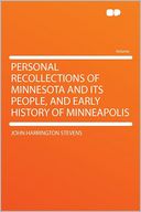Personal Recollections of Minnesota and Its People, and Early History of Minneapolis
