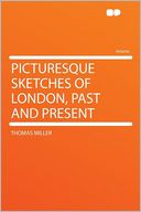 Picturesque Sketches of London, Past and Present